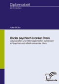 Cover: Kinder psychisch kranker Eltern - Diplomica Verlag