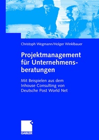 Abbildung von: Projektmanagement für Unternehmensberatungen - Springer Gabler