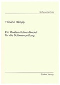 Cover: Ein Kosten-Nutzen-Modell f&uuml;r die Softwarepr&uuml;fung - Shaker