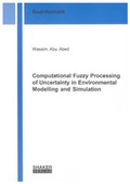 Cover: Computational Fuzzy Processing of Uncertainty in Environmental Modelling and Simulation - Shaker