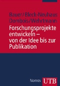 Cover: Forschungsprojekte entwickeln - von der Idee bis zur Publikation - UTB