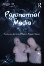 Cover: Paranormal Media - Routledge
