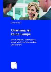 Abbildung von: Charisma ist keine Lampe - Springer Gabler