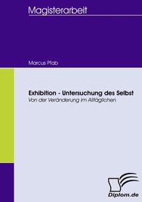 Abbildung von: Exhibition - Untersuchung des Selbst - Diplomica Verlag