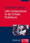 Cover: Lehr-Lernprozesse in der Schule: Praktikum - UTB