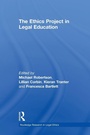 Cover: The Ethics Project in Legal Education - Routledge