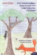 Cover: Vom heiratswilligen Specht und vom vegetarischen F&uuml;chslein - Fischer, R. G.