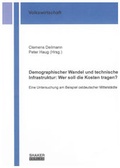 Cover: Demographischer Wandel und technische Infrastruktur: Wer soll die Kosten tragen? - Shaker