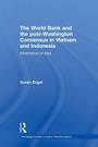 Cover: The World Bank and the post-Washington Consensus in Vietnam and Indonesia - Routledge