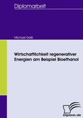 Cover: Wirtschaftlichkeit regenerativer Energien am Beispiel Bioethanol - Diplomica Verlag