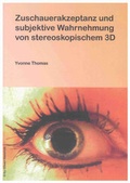 Cover: Zuschauerakzeptanz und subjektive Wahrnehmung von stereoskopischem 3D - Shaker