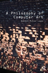 Enlarge image Cover: A Philosophy of Computer Art - Routledge