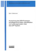 Cover: Anwendung des KDD-Prozesses auf pflegerische Daten: Identifikation von Leistungsmustern &uuml;ber das LEP&reg;-System - Shaker
