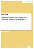 Cover: Die Besonderheiten der strategischen Planung in Nonprofit-Organisationen - diplom.de