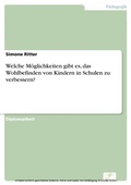 Bild: Welche Möglichkeiten gibt es, das Wohlbefinden von Kindern in Schulen zu verbessern? - diplom.de