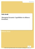 Cover: Managing Dynamic Capabilities in Alliance Portfolios - diplom.de