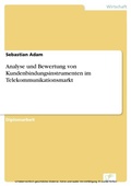 Cover: Analyse und Bewertung von Kundenbindungsinstrumenten im Telekommunikationsmarkt - diplom.de