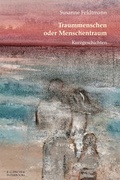 Cover: Traummenschen oder Menschentraum - Fischer, R. G.