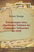 Cover: Erinnerungen eines altgedienten Soldaten der Nationalen Volksarmee der DDR - Fischer, R. G.