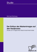 Cover: Der Einfluss des Markenimages auf den Kaufprozess - Diplomica Verlag