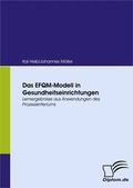 Cover: Das EFQM-Modell in Gesundheitseinrichtungen - Diplomica Verlag