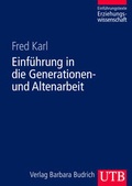 Cover: Einf&uuml;hrung in die Generationen- und Altenarbeit - UTB