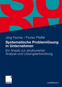 Abbildung von: Systematische Problemlösung in Unternehmen - Springer Gabler