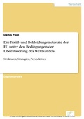 Cover: Die Textil- und Bekleidungsindustrie der EU unter den Bedingungen der Liberalisierung des Welthandels - diplom.de