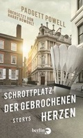 Cover: Schrottplatz der gebrochenen Herzen - Berlin Verlag