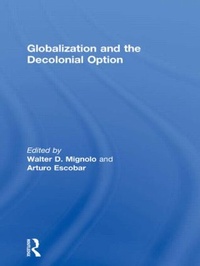 Enlarge image Cover: Globalization and the Decolonial Option - Routledge