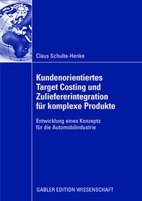Abbildung von: Kundenorientiertes Target Costing und Zuliefererintegration für komplexe Produkte - Springer Gabler