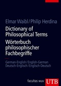 Cover: Dictionary of Philosophical Terms / W&ouml;rterbuch philosophischer Fachbegriffe - UTB