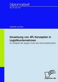 Abbildung von: Umsetzung von 4PL-Konzepten in Logistikunternehmen - Diplomica Verlag