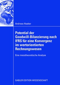 Abbildung von: Potential der Goodwill-Bilanzierung nach IFRS für eine Konvergenz im wertorientierten Rechnungswesen - Springer Gabler