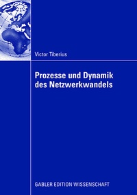 Abbildung von: Prozesse und Dynamik des Netzwerkwandels - Springer Gabler