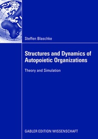 Enlarge image Cover: Structures and Dynamics of Autopoietic Organizations - Springer Gabler