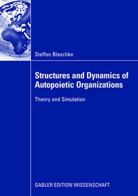 Enlarge image Cover: Structures and Dynamics of Autopoietic Organizations - Springer Gabler