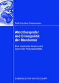 Cover: Abschlusspr&uuml;fer und Bilanzpolitik der Mandanten - Springer Gabler