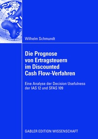 Abbildung von: Die Prognose von Ertragsteuern im Discounted Cash Flow-Verfahren - Springer Gabler