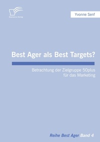 Abbildung von: Best Ager als Best Targets? - Diplomica Verlag