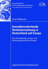 Abbildung von: Grenzüberschreitende Verlustverrechnung in Deutschland und Europa - Springer Gabler
