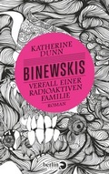 Cover: Binewskis: Verfall einer radioaktiven Familie - Berlin Verlag
