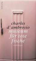 Cover: Museum f&uuml;r tote Fische - Berlin Verlag