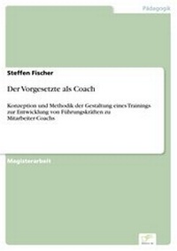 Enlarge image Cover: Der Vorgesetzte als Coach - diplom.de