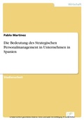 Cover: Die Bedeutung des Strategischen Personalmanagement in Unternehmen in Spanien - diplom.de