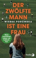 Cover: Der Zw&ouml;lfte Mann ist eine Frau - Berlin Verlag