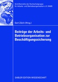 Cover: Beitr&auml;ge der Arbeits- und Betriebsorganisation zur Besch&auml;ftigungssicherung - Springer Gabler