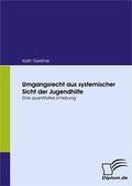 Cover: Umgangsrecht aus systemischer Sicht der Jugendhilfe - Diplomica Verlag