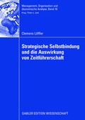 Cover: Strategische Selbstbindung und die Auswirkung von Zeitf&uuml;hrerschaft - Springer Gabler