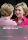 Bild: The US Secretaries of State and Transatlantic Relations - Routledge